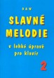 Slavné melodie v lehké úpravě pro klavír 2